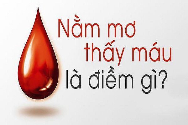 Nằm mơ thấy máu là điềm gì? Ý nghĩa ra sao?